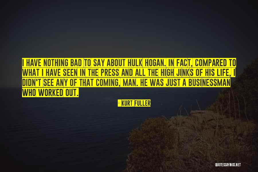 Didn See That Coming Quotes By Kurt Fuller Didn See That Coming Quotes By Kurt Fuller