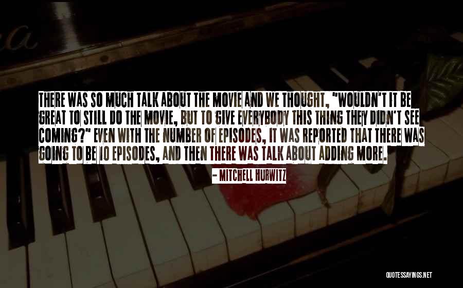 Didn See That Coming Quotes By Mitchell Hurwitz Didn See That Coming Quotes By Mitchell Hurwitz