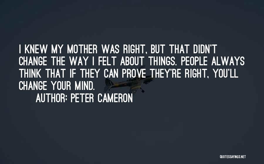 Didn't Change Quotes By Peter Cameron