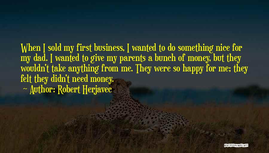 Didn't Do Anything Quotes By Robert Herjavec