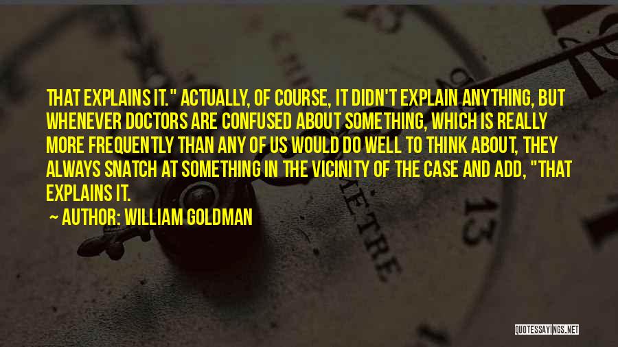 Didn't Do Anything Quotes By William Goldman