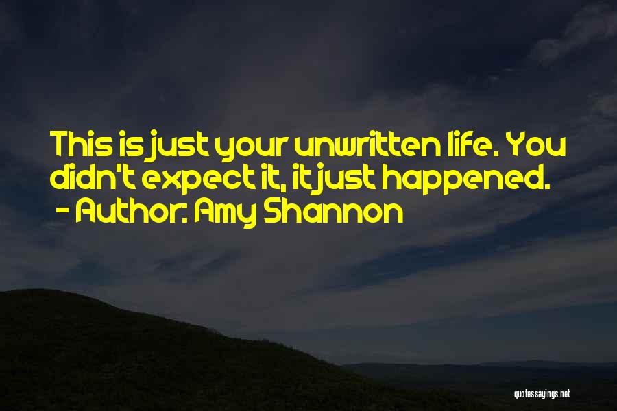 Didn't Expect Quotes By Amy Shannon