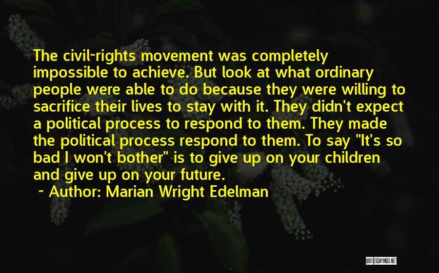 Didn't Expect Quotes By Marian Wright Edelman