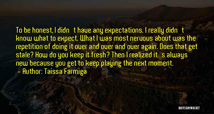 Didn't Expect Quotes By Taissa Farmiga
