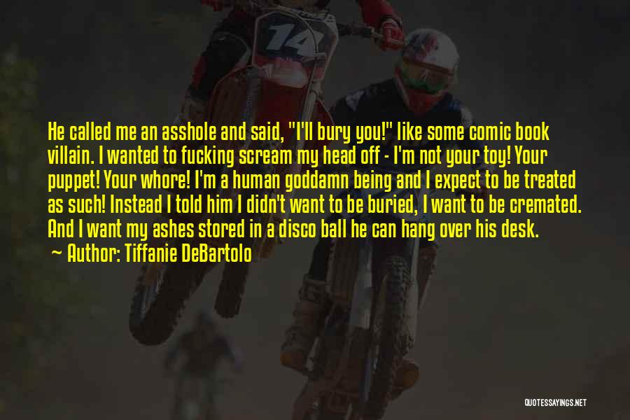 Didn't Expect Quotes By Tiffanie DeBartolo