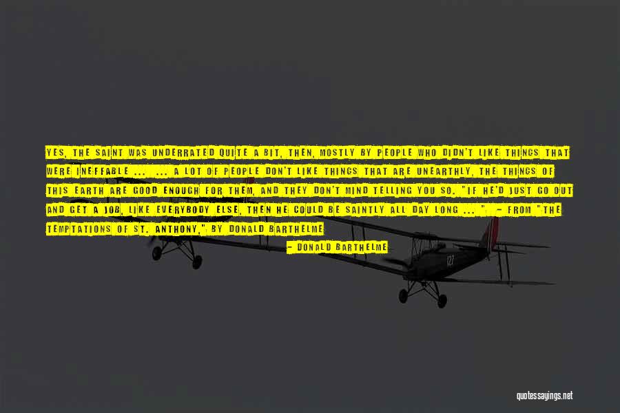 Didn't Get Job Quotes By Donald Barthelme Didn't Get Job Quotes By Donald Barthelme