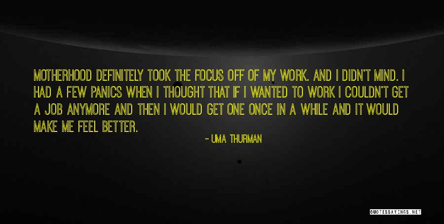 Didn't Get Job Quotes By Uma Thurman Didn't Get Job Quotes By Uma Thurman