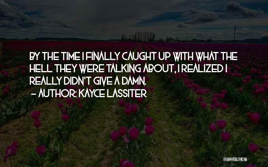 Didn't Give Up Quotes By Kayce Lassiter