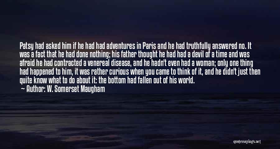 Didn't Know What You Had Quotes By W. Somerset Maugham