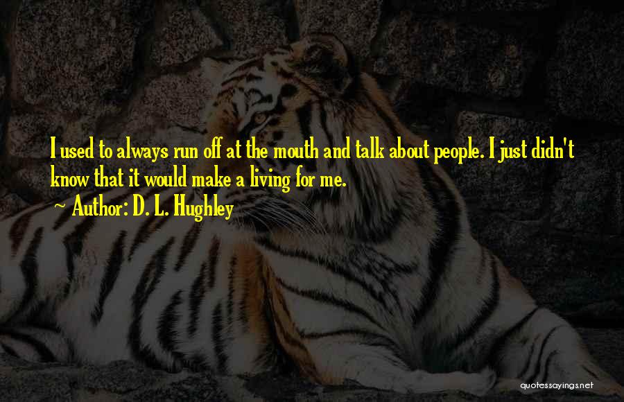 Didn't Make It Quotes By D. L. Hughley