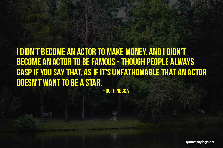 Didn't Make It Quotes By Ruth Negga