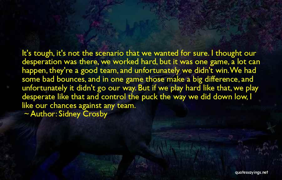 Didn't Make Team Quotes By Sidney Crosby