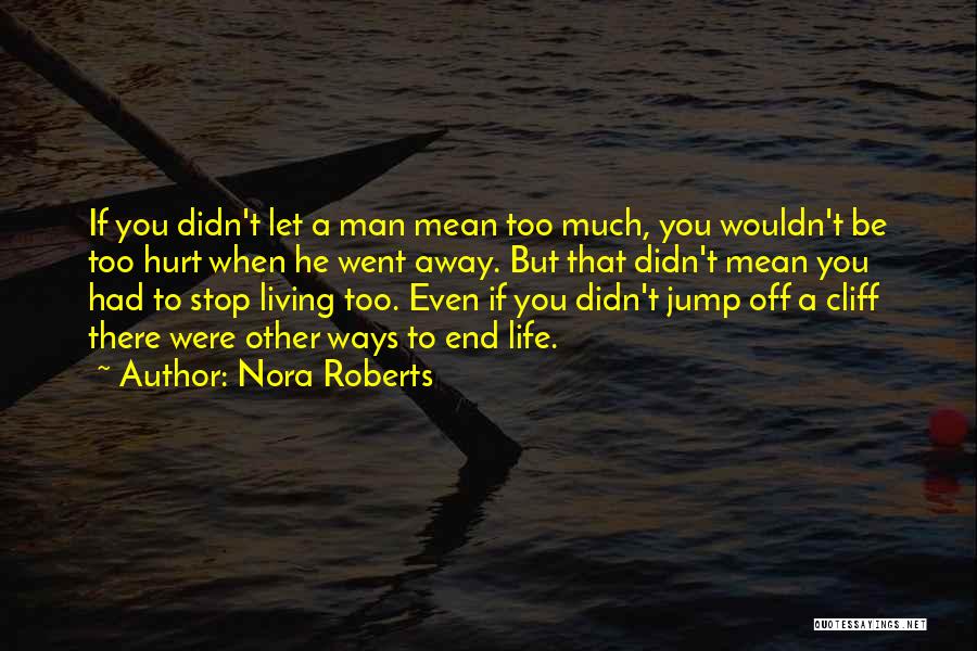 Didn't Mean Hurt You Quotes By Nora Roberts