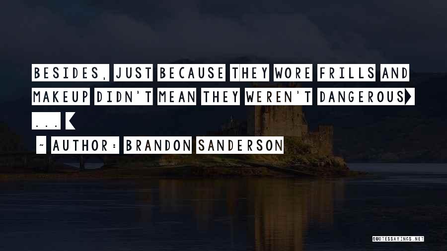 Didn't Mean Quotes By Brandon Sanderson