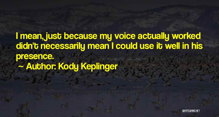 Didn't Mean Quotes By Kody Keplinger