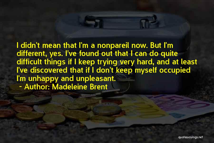 Didn't Mean Quotes By Madeleine Brent