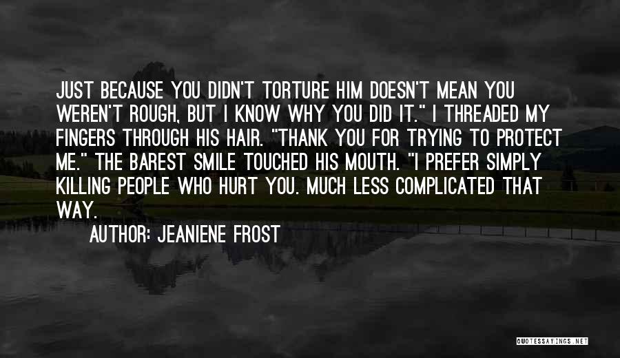 Didn't Mean To Hurt Quotes By Jeaniene Frost