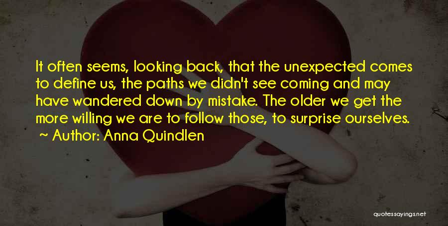 Didn't See That Coming Quotes By Anna Quindlen