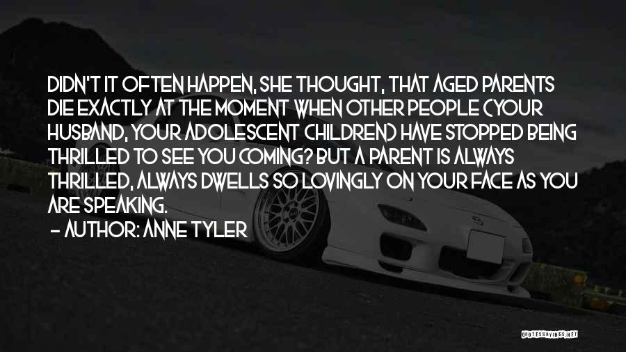 Didn't See That Coming Quotes By Anne Tyler