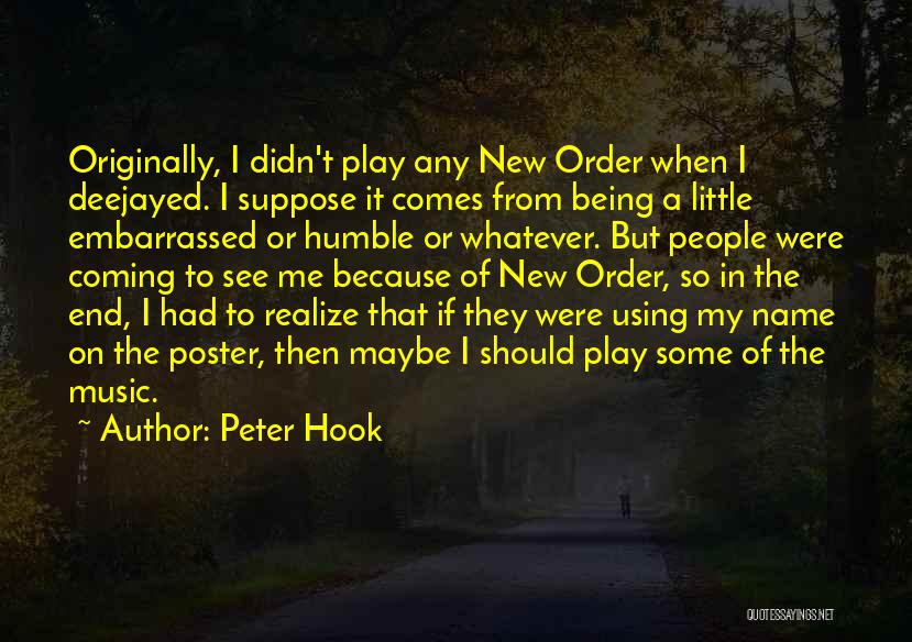 Didn't See That Coming Quotes By Peter Hook