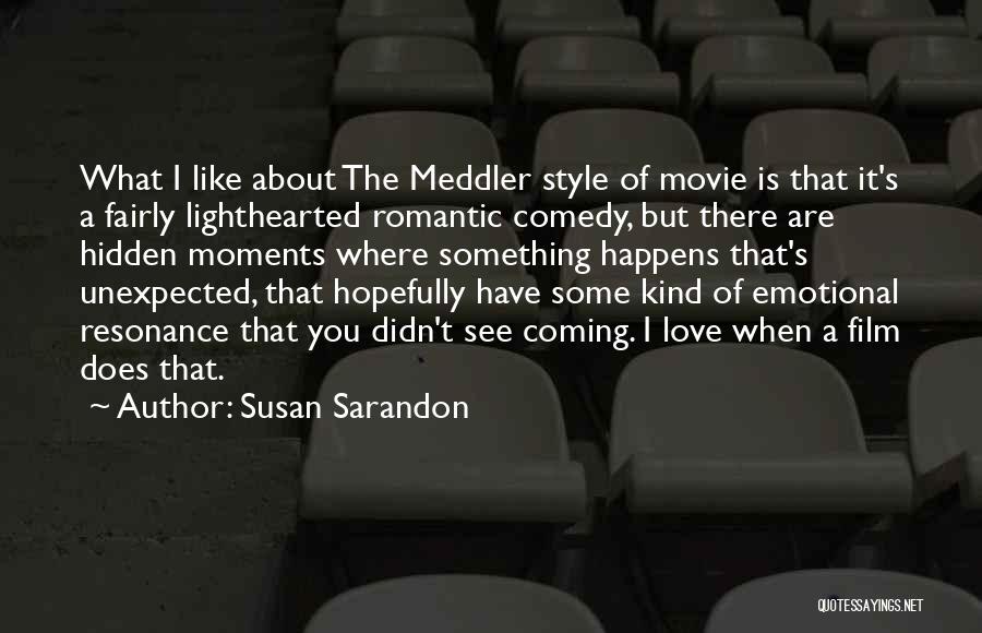 Didn't See That Coming Quotes By Susan Sarandon