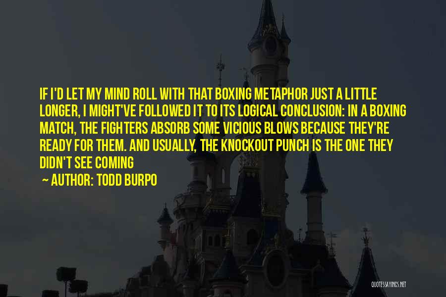 Didn't See That Coming Quotes By Todd Burpo