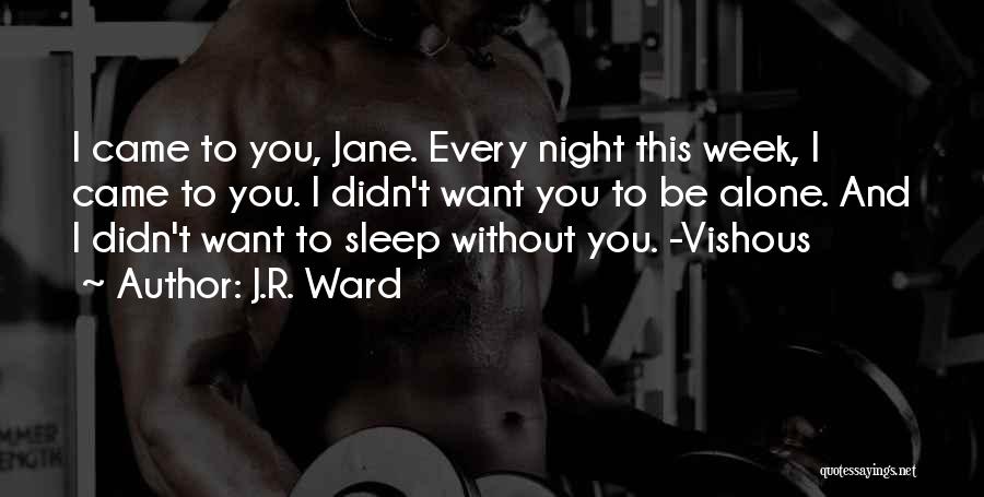 Didn't Sleep Quotes By J.R. Ward