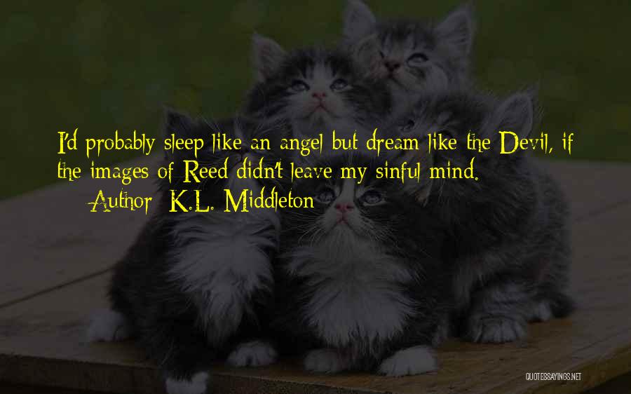 Didn't Sleep Quotes By K.L. Middleton