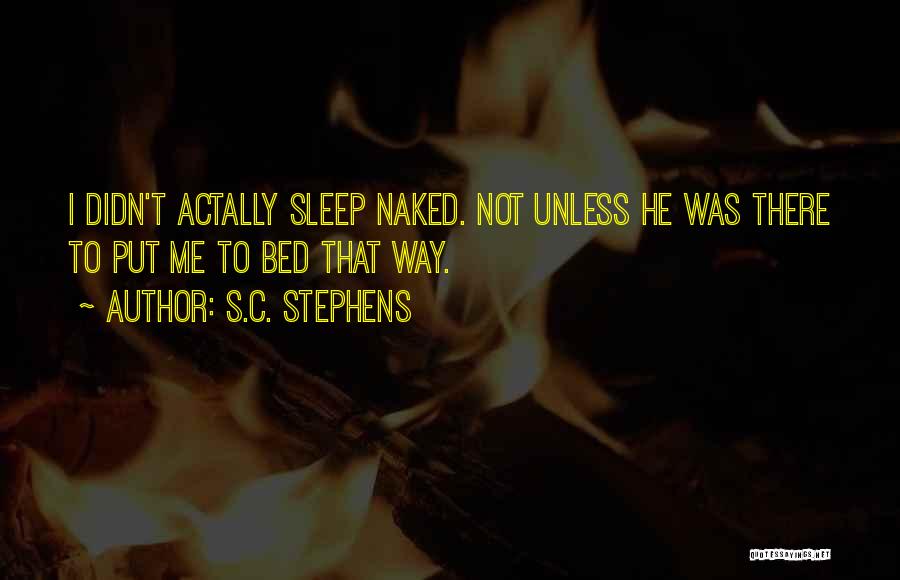 Didn't Sleep Quotes By S.C. Stephens