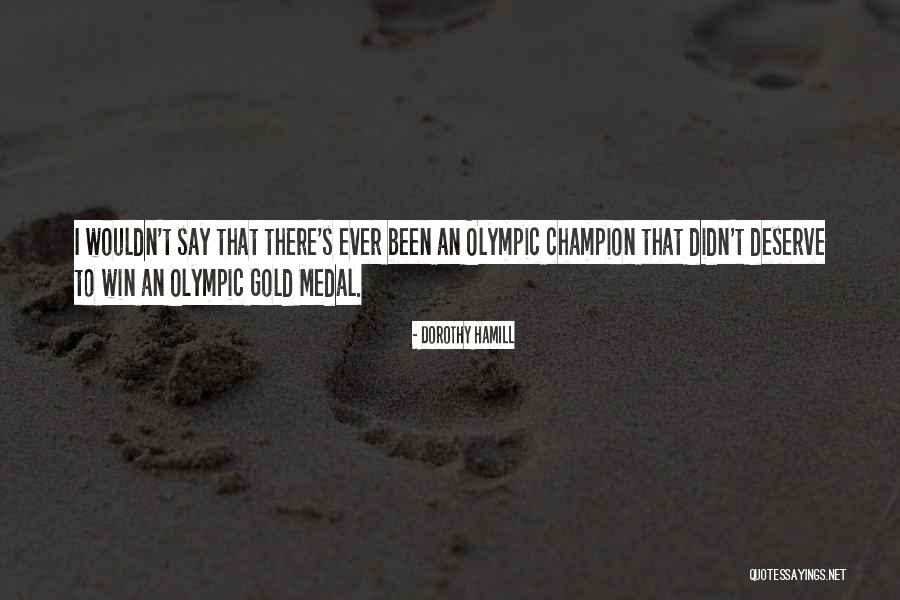 Didn't Win Quotes By Dorothy Hamill Didn't Win Quotes By Dorothy Hamill