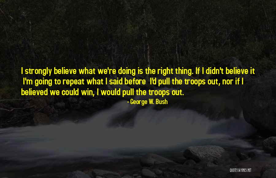Didn't Win Quotes By George W. Bush Didn't Win Quotes By George W. Bush