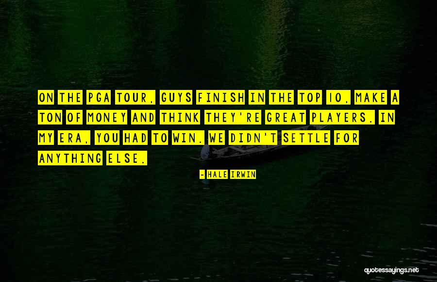 Didn't Win Quotes By Hale Irwin Didn't Win Quotes By Hale Irwin