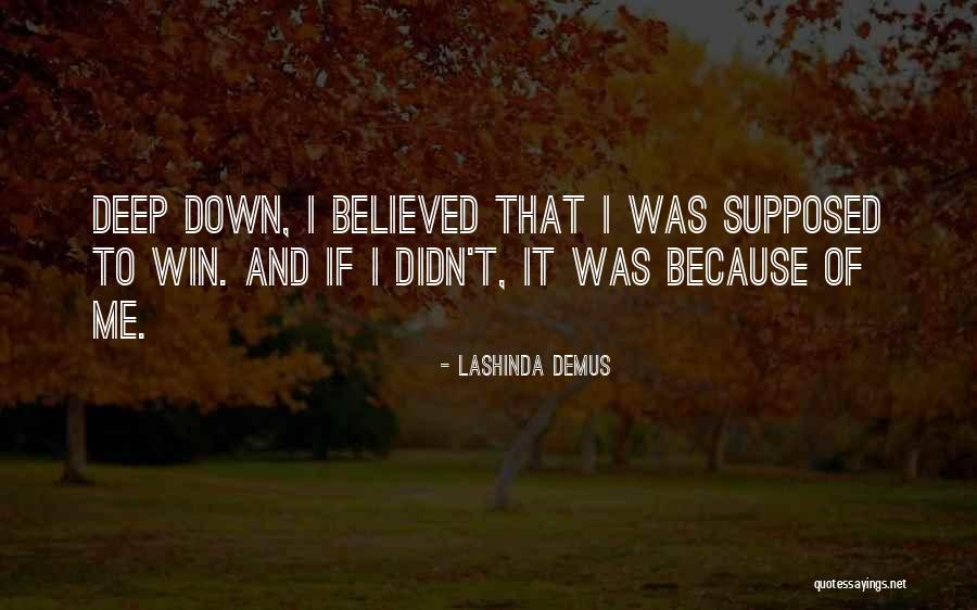Didn't Win Quotes By Lashinda Demus Didn't Win Quotes By Lashinda Demus