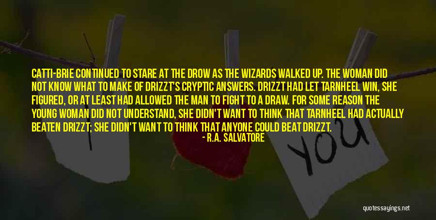 Didn't Win Quotes By R.A. Salvatore Didn't Win Quotes By R.A. Salvatore