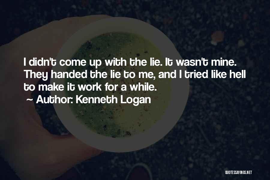 Didn't Work Out Quotes By Kenneth Logan