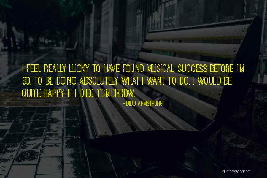 Dido Armstrong Quotes 1380957 Dido Armstrong Quotes 1380957