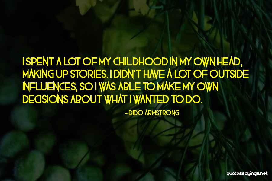 Dido Armstrong Quotes 1938387 Dido Armstrong Quotes 1938387