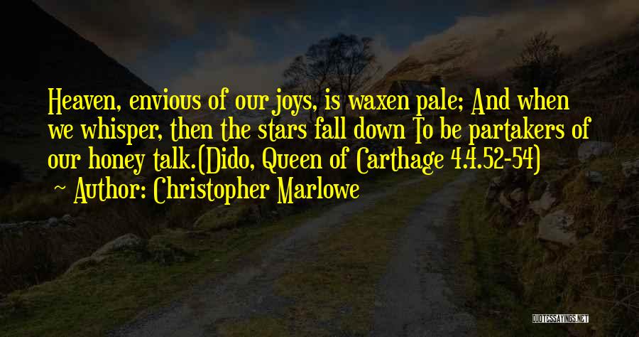 Dido Queen Of Carthage Quotes By Christopher Marlowe