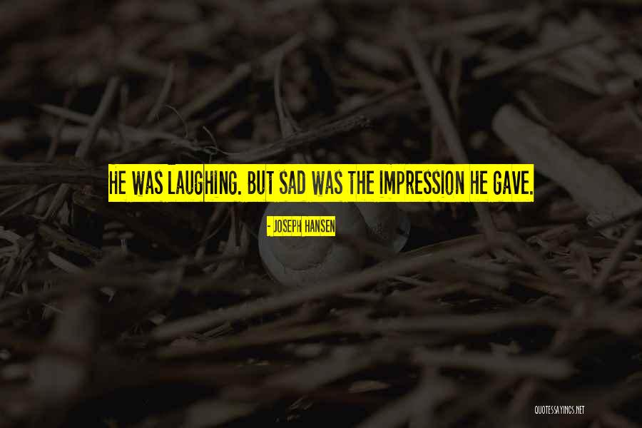 Didriksons Striukes Quotes By Joseph Hansen Didriksons Striukes Quotes By Joseph Hansen