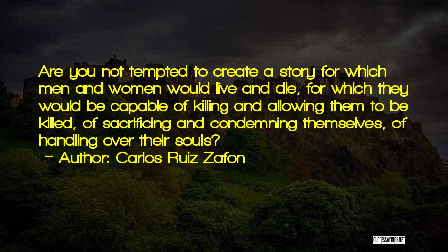 Die And Live Quotes By Carlos Ruiz Zafon