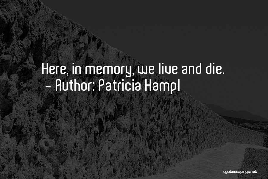 Die And Live Quotes By Patricia Hampl