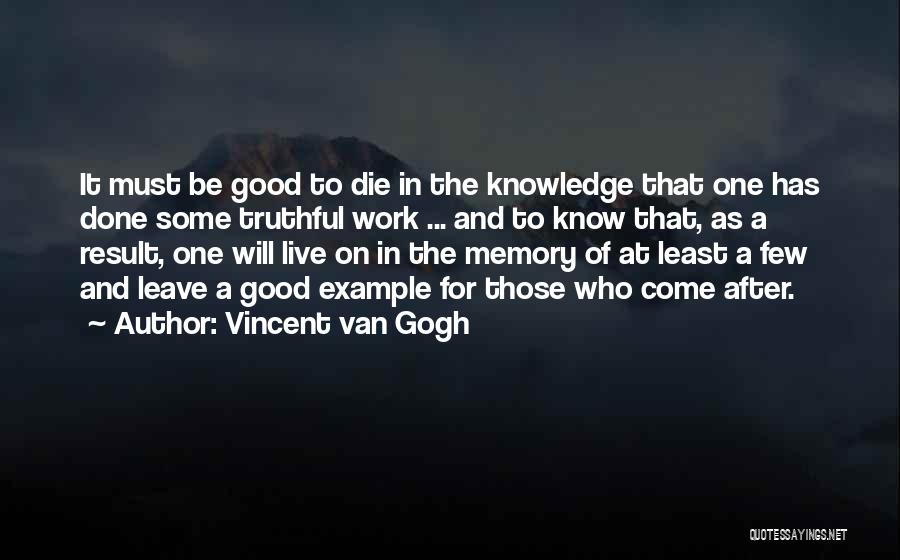 Die And Live Quotes By Vincent Van Gogh