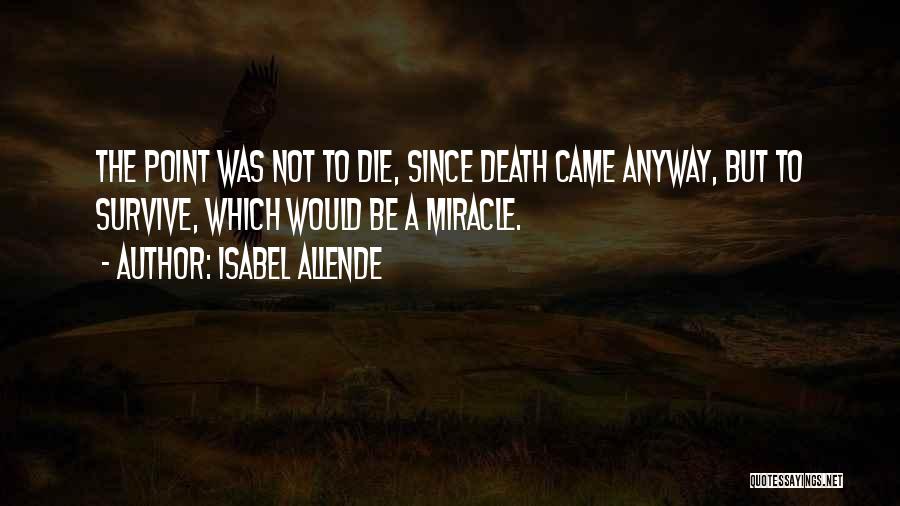 Die Anyway Quotes By Isabel Allende