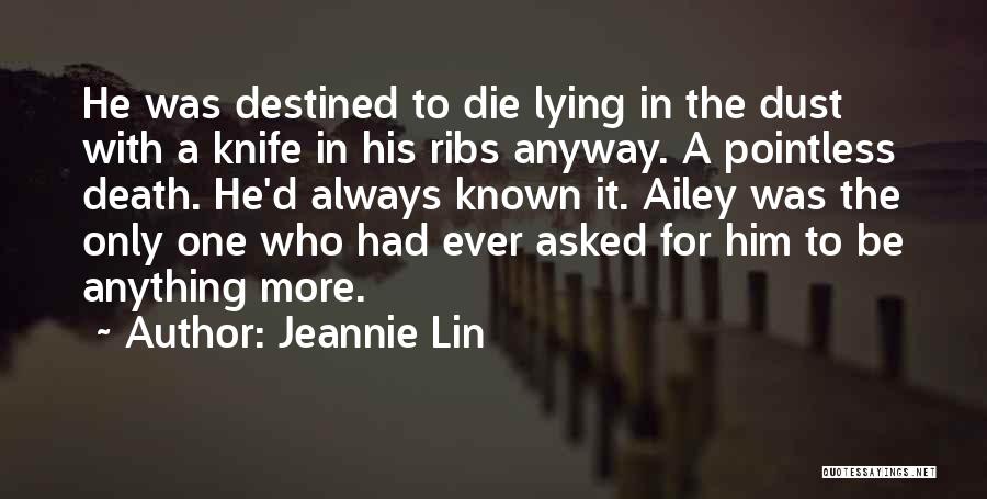 Die Anyway Quotes By Jeannie Lin