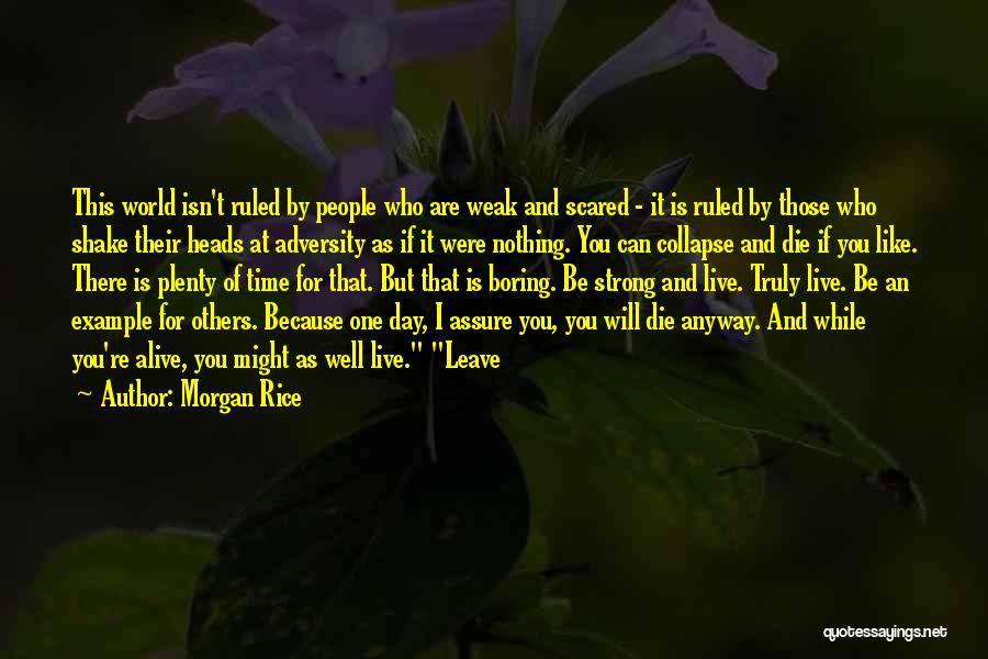 Die Anyway Quotes By Morgan Rice