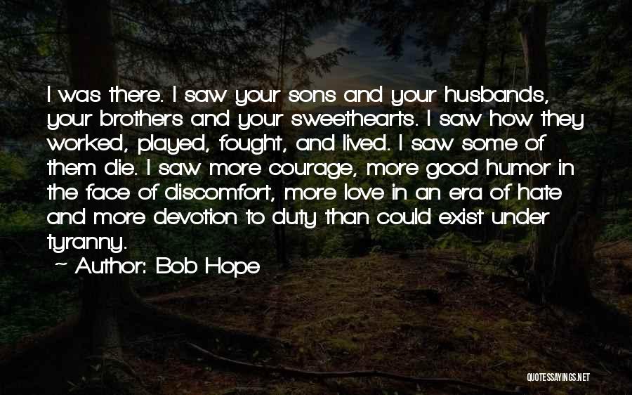 Die For My Brother Quotes By Bob Hope