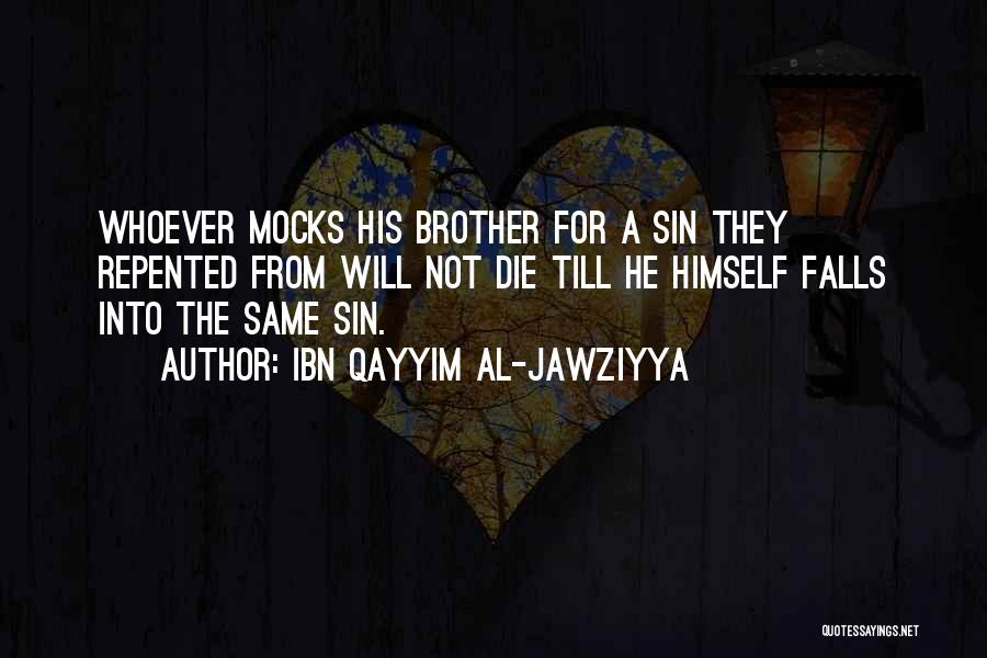 Die For My Brother Quotes By Ibn Qayyim Al-Jawziyya