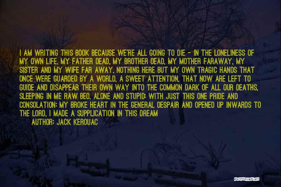 Die For My Brother Quotes By Jack Kerouac