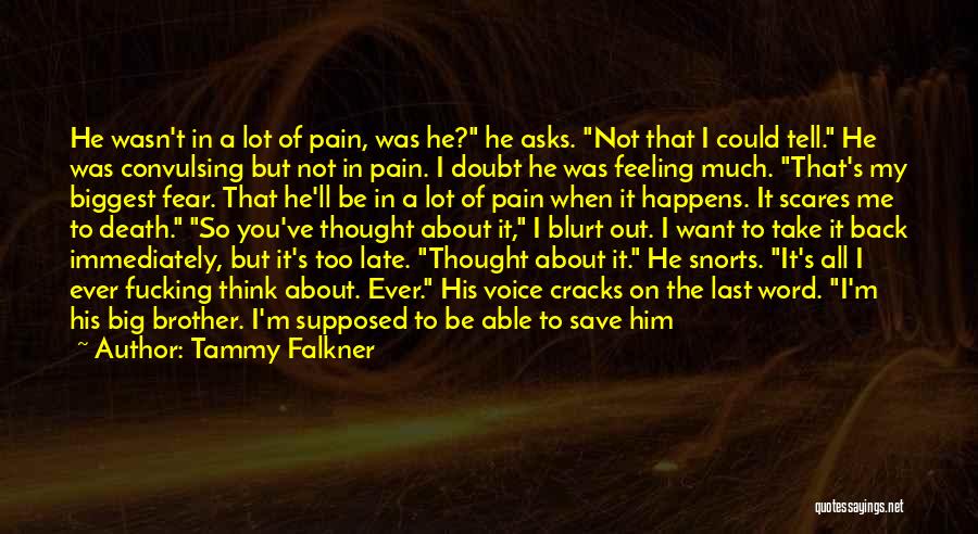 Die For My Brother Quotes By Tammy Falkner