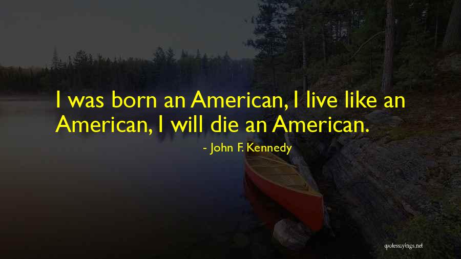 Die For Something Or Live For Nothing Quotes By John F. Kennedy